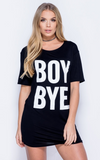 Boy Bye T-Shirt Dress